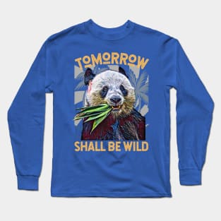 Tomorrow Shall Be Wild (Giant Panda eating leaves) Long Sleeve T-Shirt